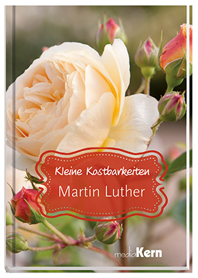 Kleine Kostbarkeiten - Martin Luther