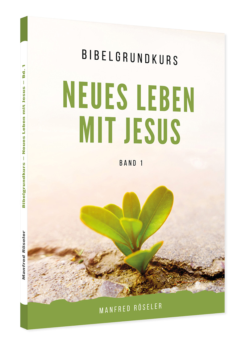 Neues Leben mit Jesus- Bibelgrundkurs Teil 1
