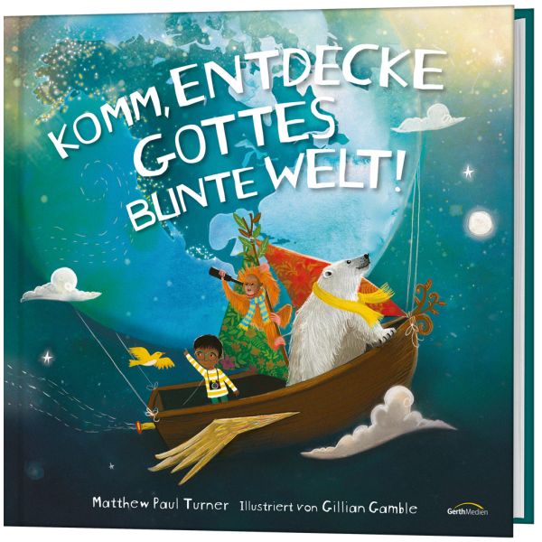 Komm, entdecke Gottes bunte Welt! Komm, entdecke Gottes bunte Welt!