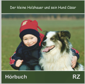 Der kleine Holzhauer und sein Hund Cäsar - Hörbuch