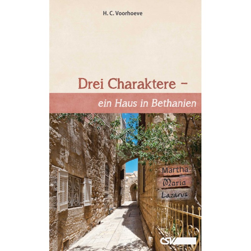 Drei Charaktere - ein Haus in Bethanien