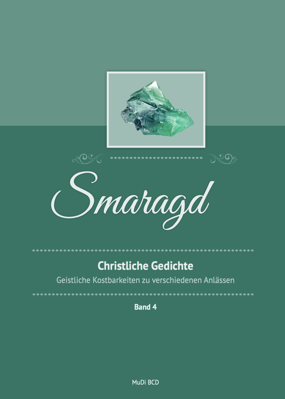 Smaragd - Christliche Gedichte, Band 4 / Heft Smaragd - Christliche Gedichte, Band 4 / Heft