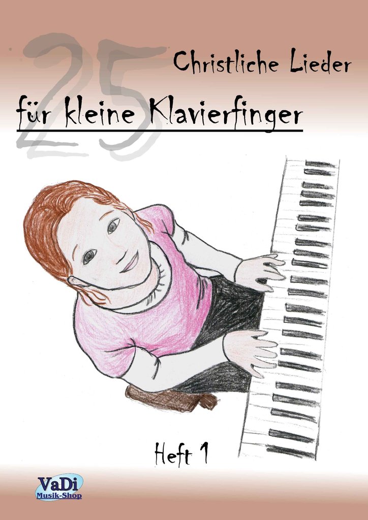 Heft-25-christliche-Lieder-f-r-kleine-Klavierfinger Notenheft - 25 christliche Lieder für kleine Klavierfinger