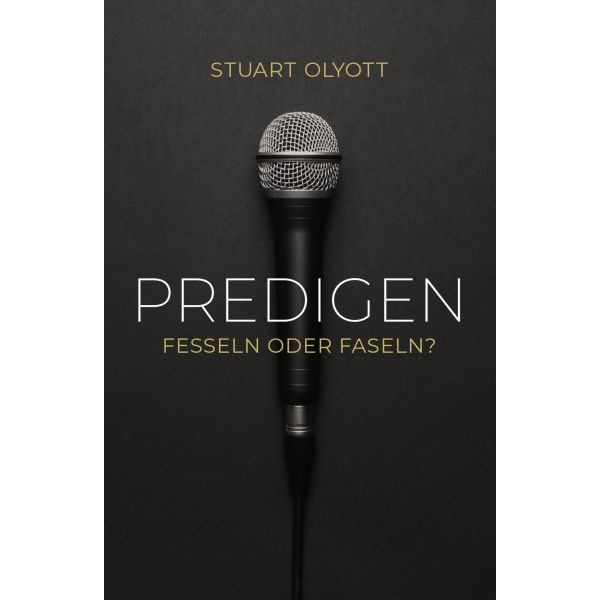 Predigen - fesseln oder faseln? Predigen - fesseln oder faseln?