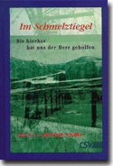 Im Schmelztiegel - Bis hierher hat der Herr geholfen
