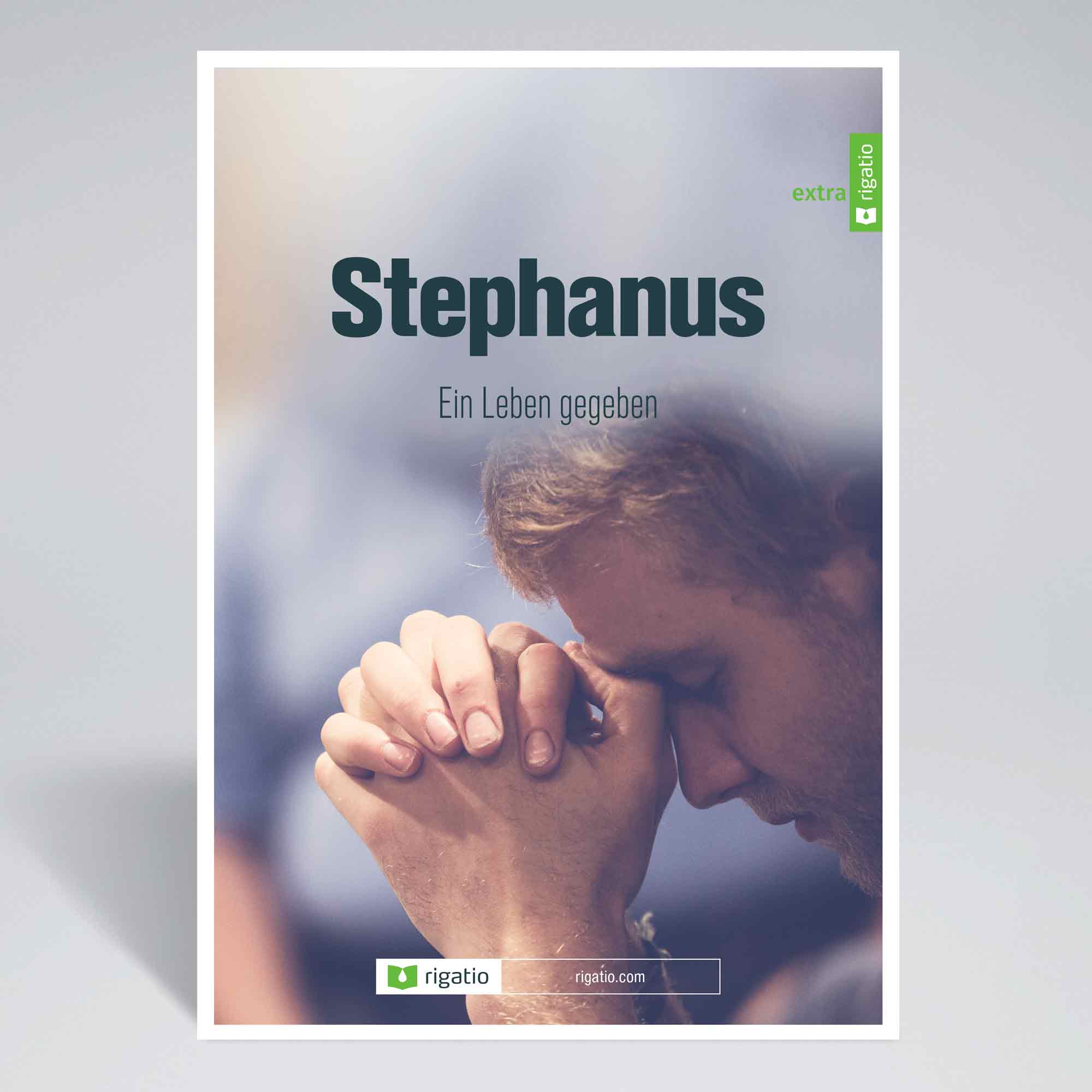 Stephanus - Ein Leben gegeben Stephanus - Ein Leben gegeben