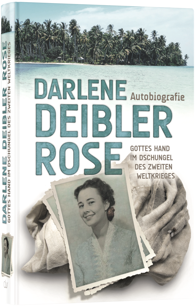 Darlene Deibler Rose – Gottes Hand im Dschungel des Zweiten Weltkrieges
