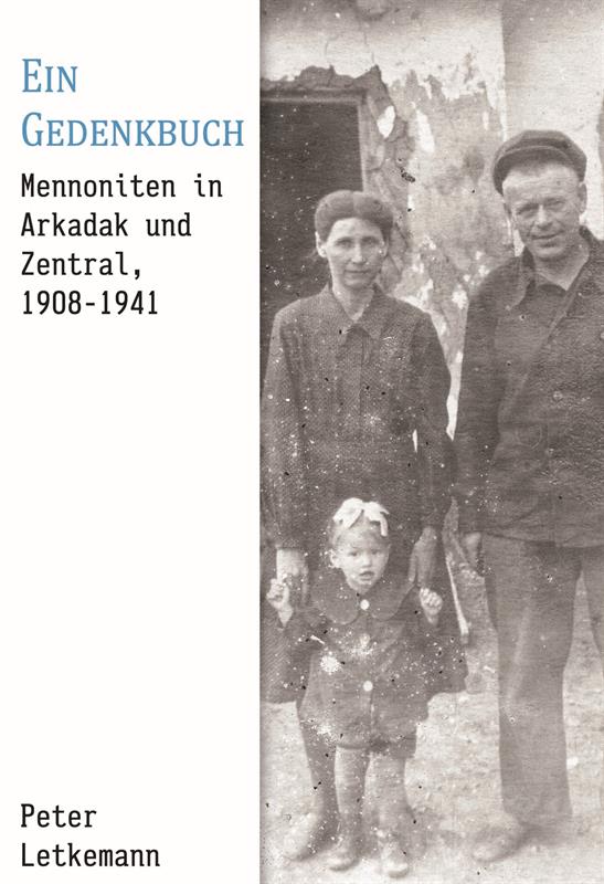 Ein Gedenkbuch - Mennoniten in Arkadak und Zentral