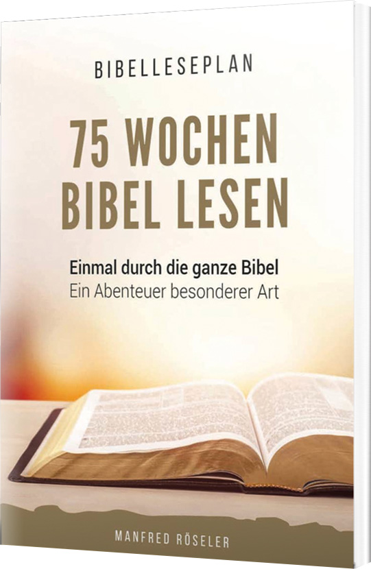 Bibelleseplan - 75 Wochen Bibel lesen - Neuauflage Bibelleseplan - 75 Wochen Bibel lesen - Neuauflage