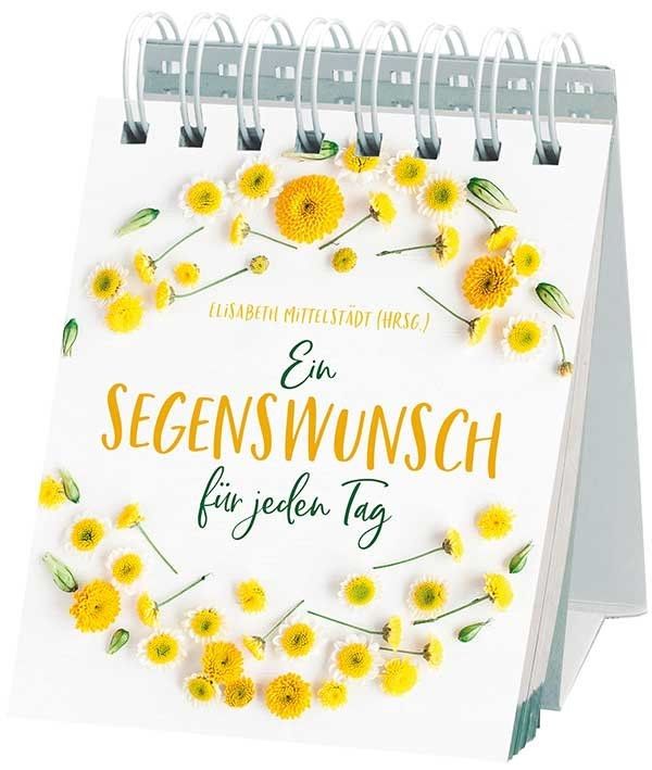 Ein Segenswunsch für jeden Tag Ein Segenswunsch für jeden Tag