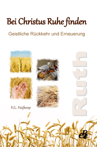 Ruth - Bei Christus Ruhe finden Ruth - Bei Christus Ruhe finden
