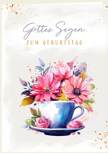 Faltkarte - Gottes Segen zum Geburtstag, Blumentasse Faltkarte - Gottes Segen zum Geburtstag, Blumentasse