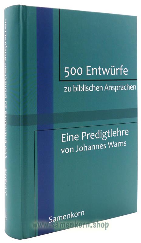 500 Entwürfe zu biblischen Ansprachen 500 Entwürfe zu biblischen Ansprachen