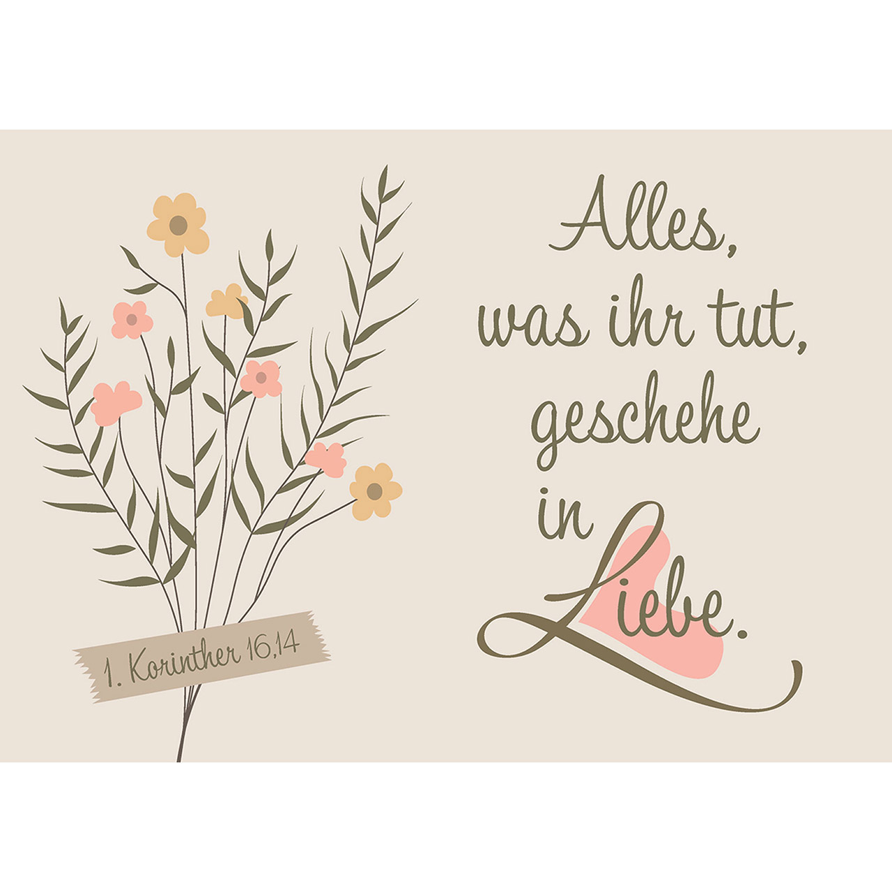 Postkarten - Alles, was ihr tut, geschehe in Liebe grafisch