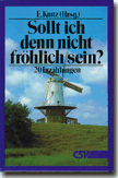 Sollt ich denn nicht fröhlich sein