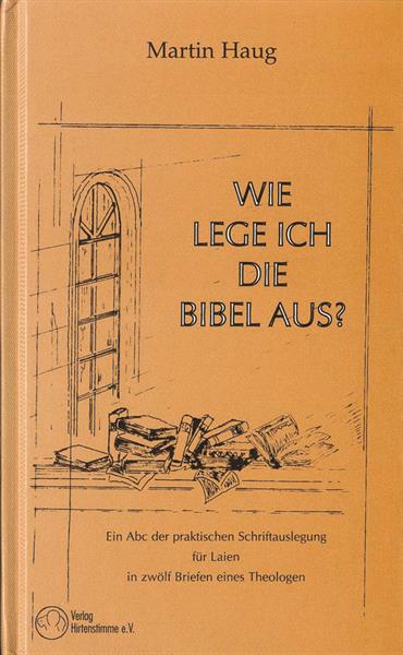 Wie_lege_ich_die_Bibel_aus Wie lege ich die Bibel aus?