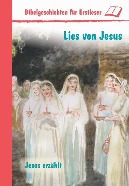 Lies von Jesus - Jesus erzählt