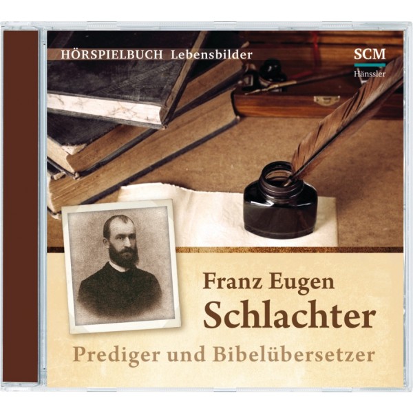 Franz Eugen Schlachter - Prediger und Bibelübersetzer (Audio - C