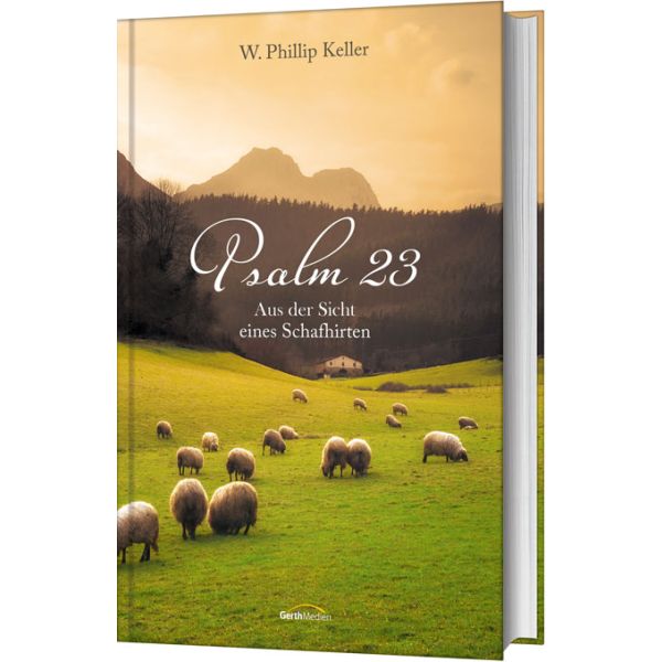 Psalm 23 - Aus der Sicht eines Schafhirten Psalm 23 - Aus der Sicht eines Schafhirten