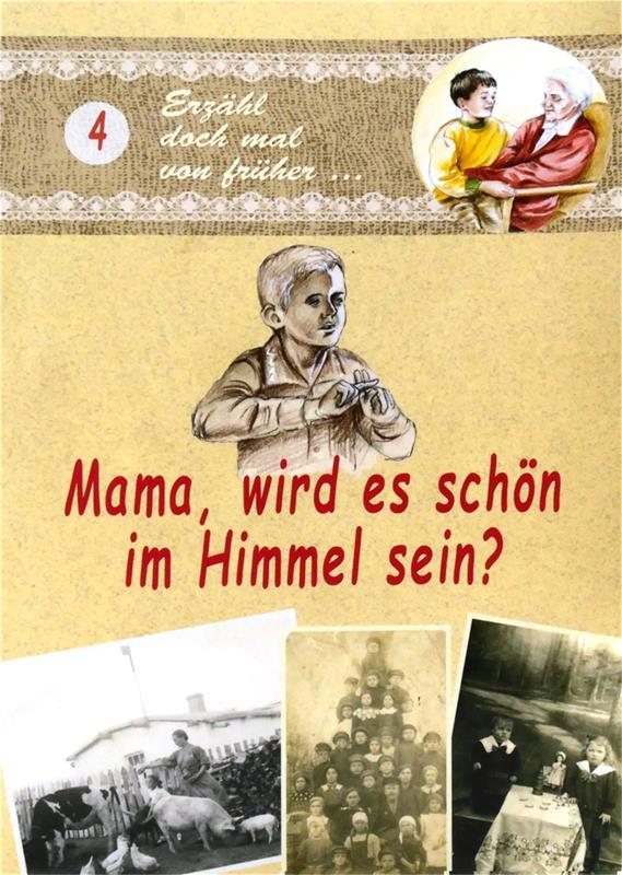 Mama, wird es schön im Himmel sein? - 4 Mama, wird es schön im Himmel sein? - 4