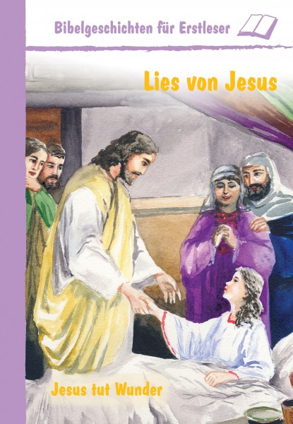 Lies von Jesus - Jesus tut Wunder