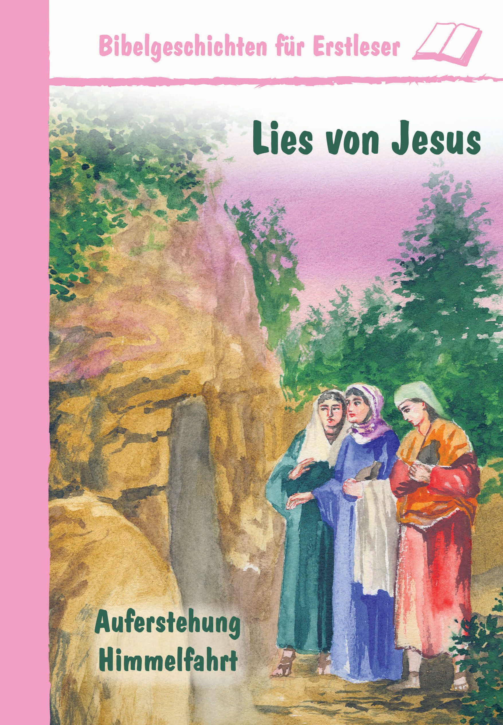 Lies von Jesus - Auferstehung, Himmelfahrt