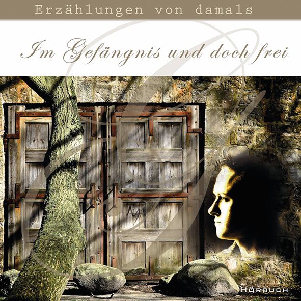 Im Gefängnis und doch frei