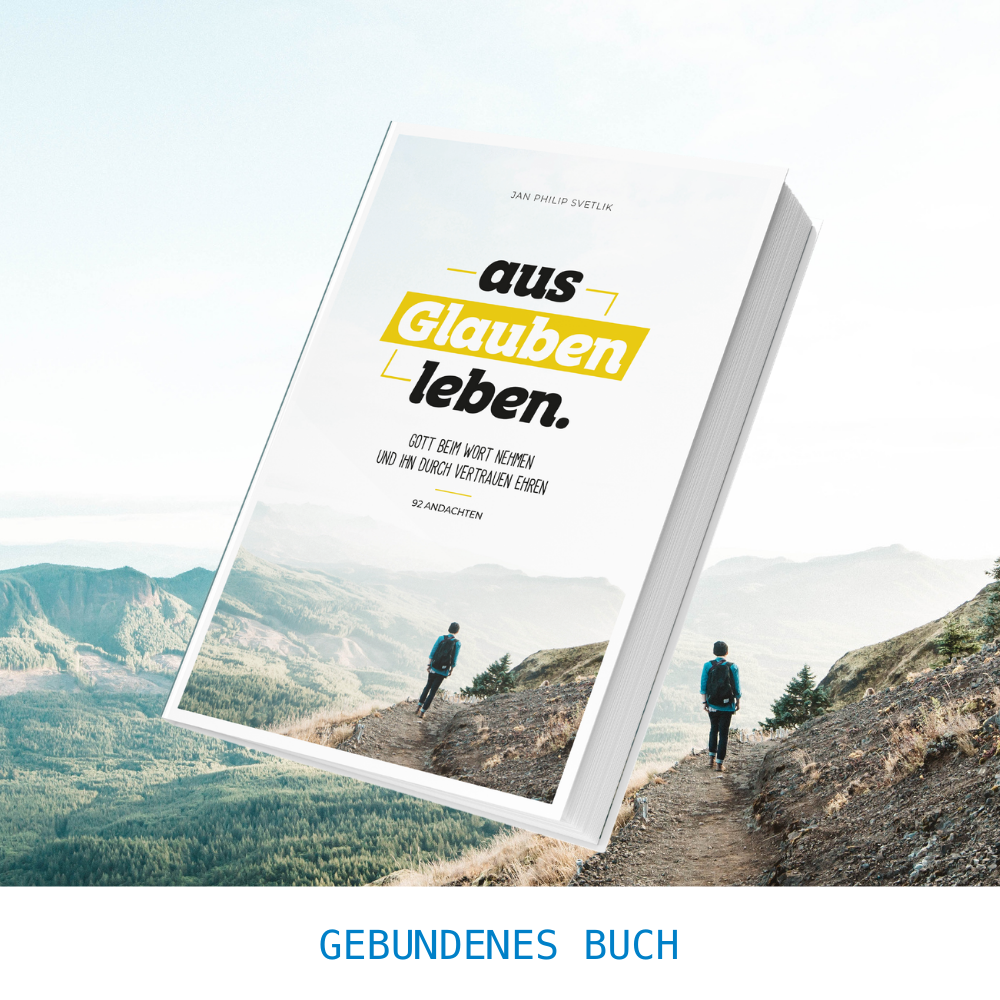 aus Glauben leben - Gott beim Wort nehmen und Ihn durch Vertrauen ehren aus Glauben leben - Gott beim Wort nehmen und Ihn durch Vertrauen ehren