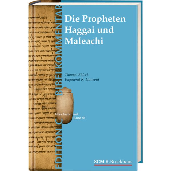 Die Propheten Haggai und Maleachi (Edition C/AT/Band 43) Die Propheten Haggai und Maleachi (Edition C/AT/Band 43)