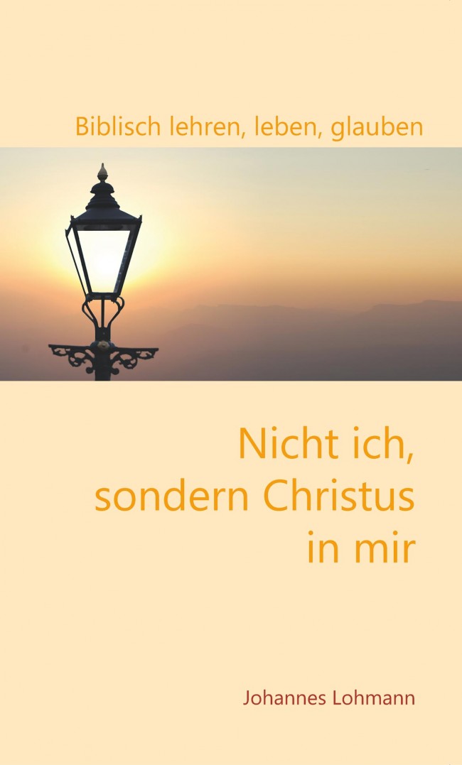 umschlag-nicht-ich-sondern-christus-in-mir-endversion-vorderseite Nicht ich, sondern Christus in mir