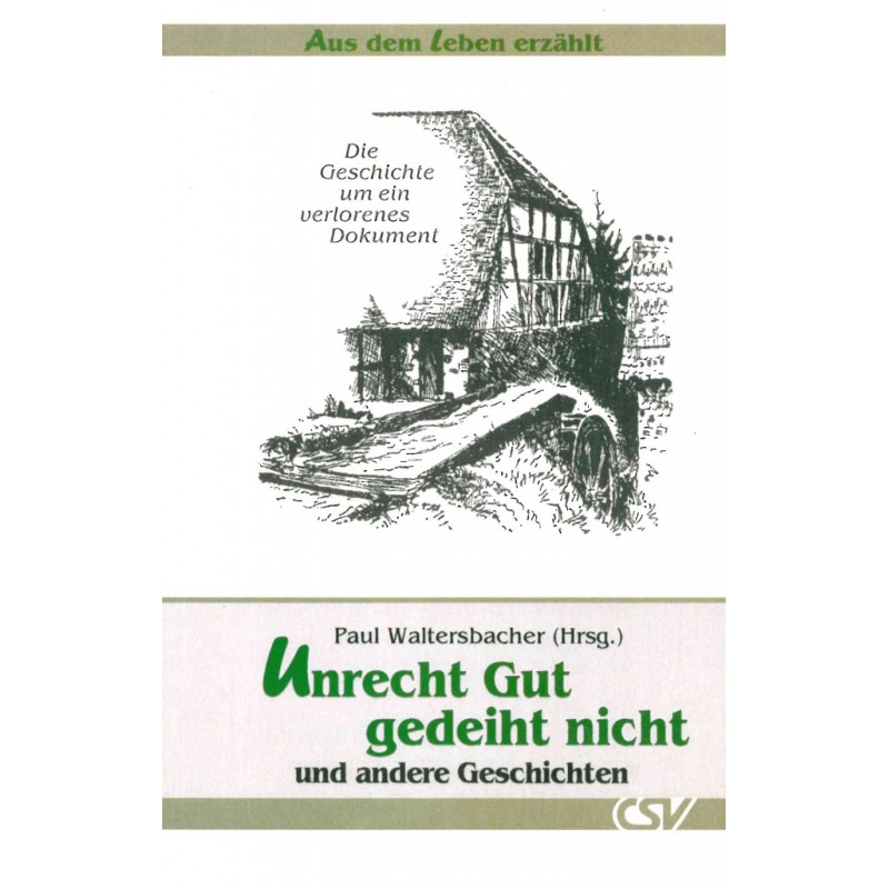 Unrecht Gut gedeiht nicht Unrecht Gut gedeiht nicht