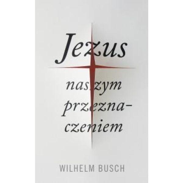 Jesus unser Schicksal - polnisch (gekürzte Ausgabe) Jesus unser Schicksal - polnisch (gekürzte Ausgabe)