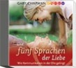 Die fünf Sprachen der Liebe - Das Hörbuch