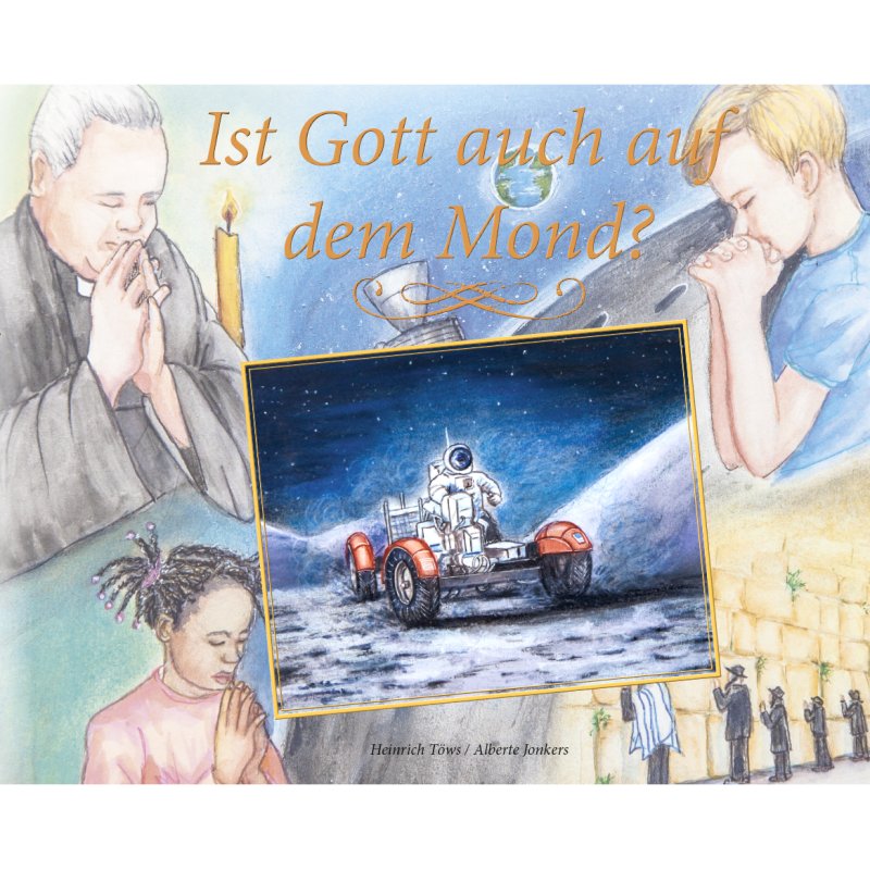 Ist-Gott-auch-auf-dem-Mondist-gott-auch-auf-dem-mond Ist Gott auch auf dem Mond?