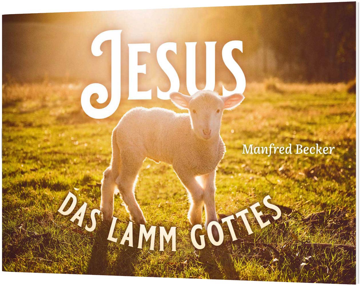 Jesus - das Lamm Gottes Jesus - das Lamm Gottes