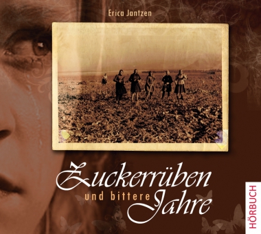 Zuckerrüben und bittere Jahre