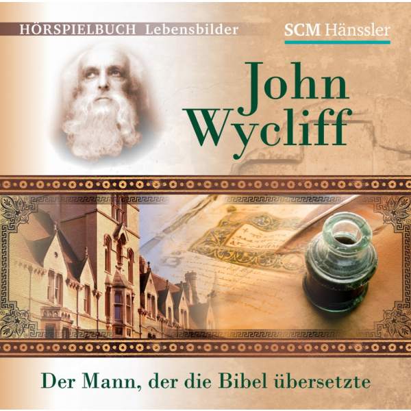John Wycliff - Der Mann, der die Bibel übersetzte