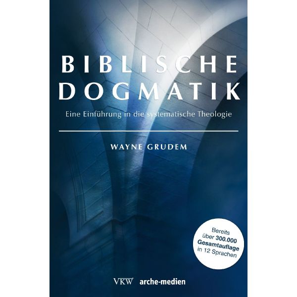 Biblische Dogmatik Biblische Dogmatik