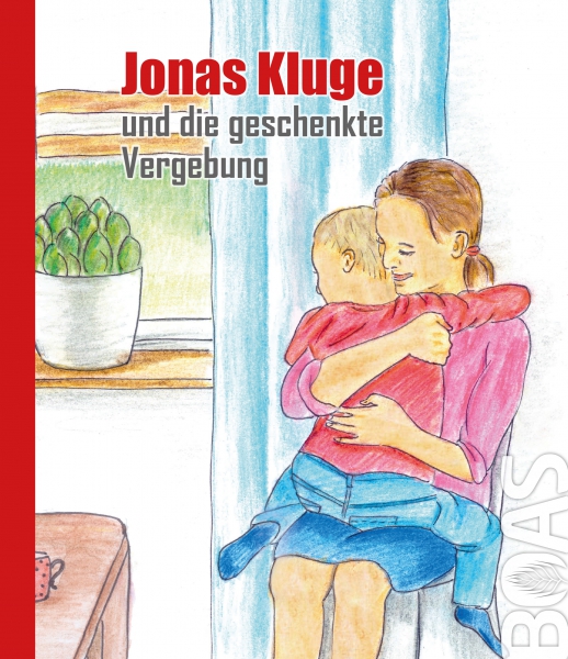 Jonas-Kluge-und-die-geschenkte-Vergebung-9783942258364-frontcover_1 Jonas Kluge und die geschenkte Vergebung