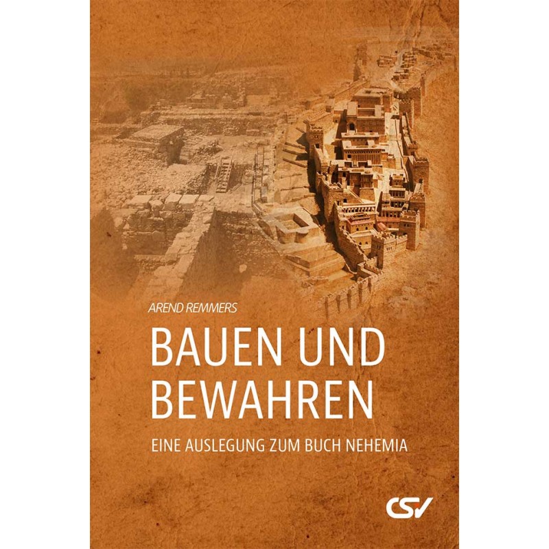 Bauen und Bewahren - Nehemia