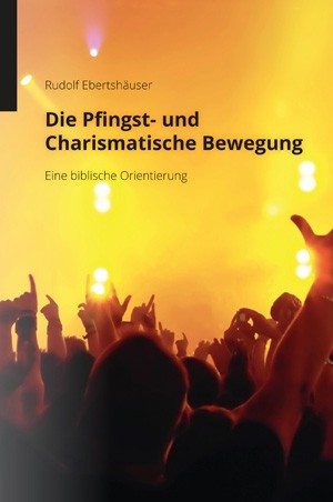 Die Pfingst- und Charismatische Bewegung Die Pfingst- und Charismatische Bewegung
