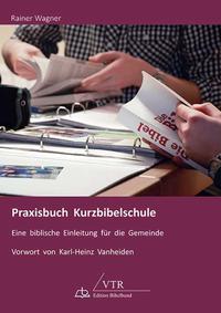 Praxisbuch Kurzbibelschule Praxisbuch Kurzbibelschule