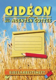 Gideon und Ruth - Agenten Gottes