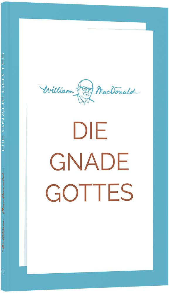 Die-Gnade-Gottesclv_die-gnade-gottes_william-macdonald_256419_01_1920x1920 Die Gnade Gottes