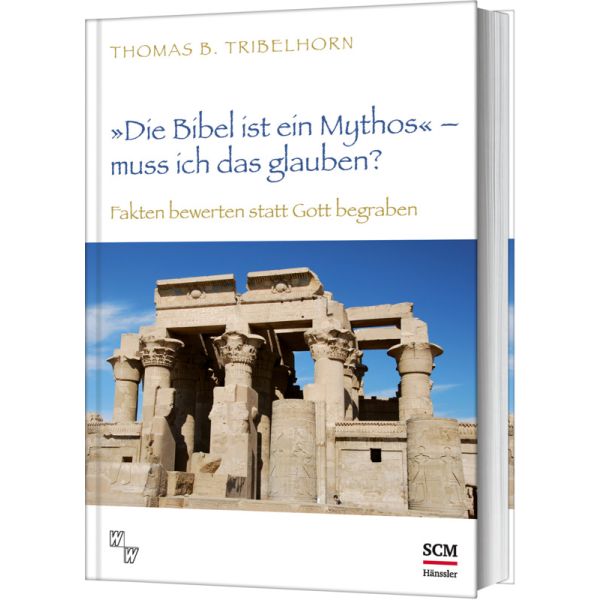 "Die Bibel ist ein Mythos" – muss ich das glauben? "Die Bibel ist ein Mythos" – muss ich das glauben?
