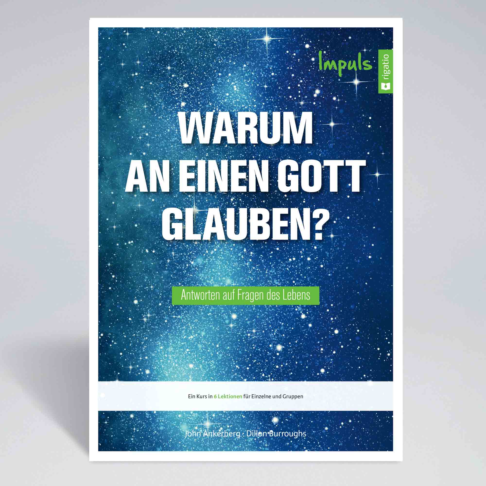 Warum an einen Gott glauben?
