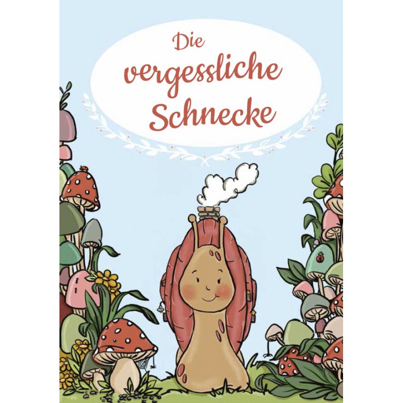 Die vergessliche Schnecke Die vergessliche Schnecke